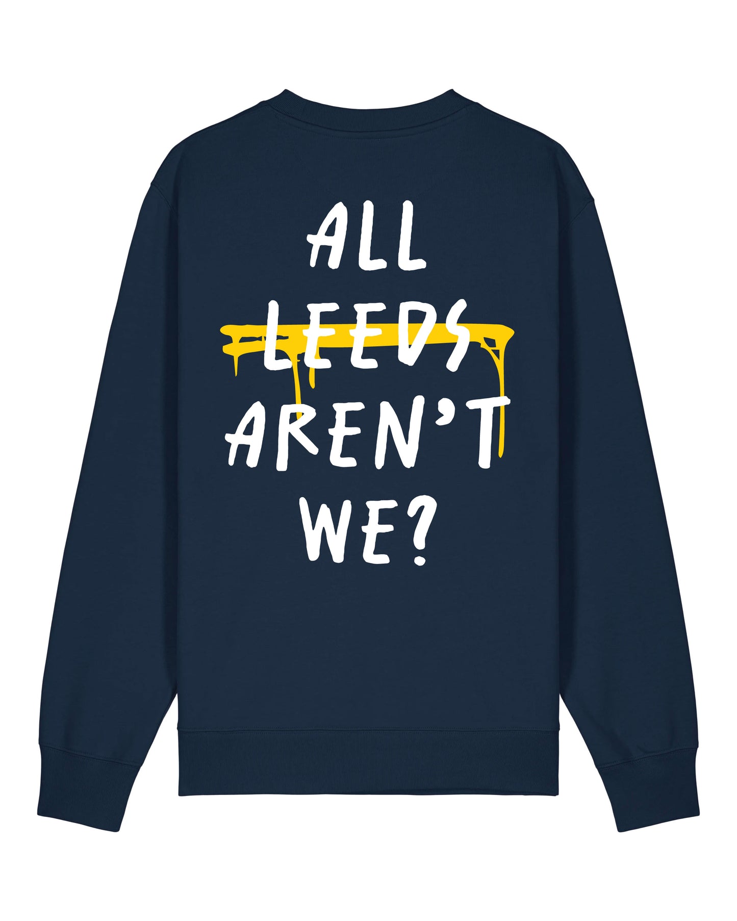 All Leeds Aren't We? Jumper