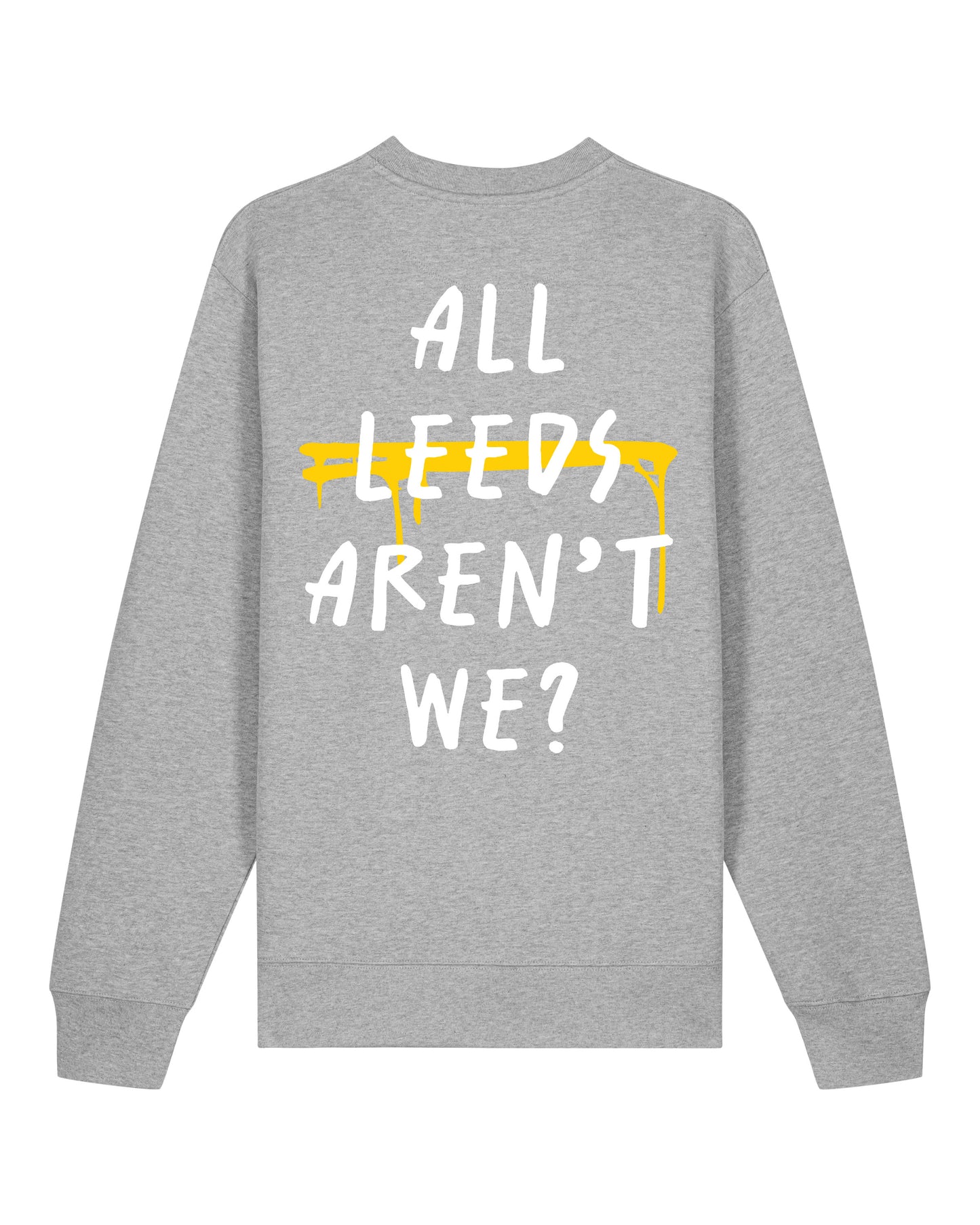 All Leeds Aren't We? Jumper