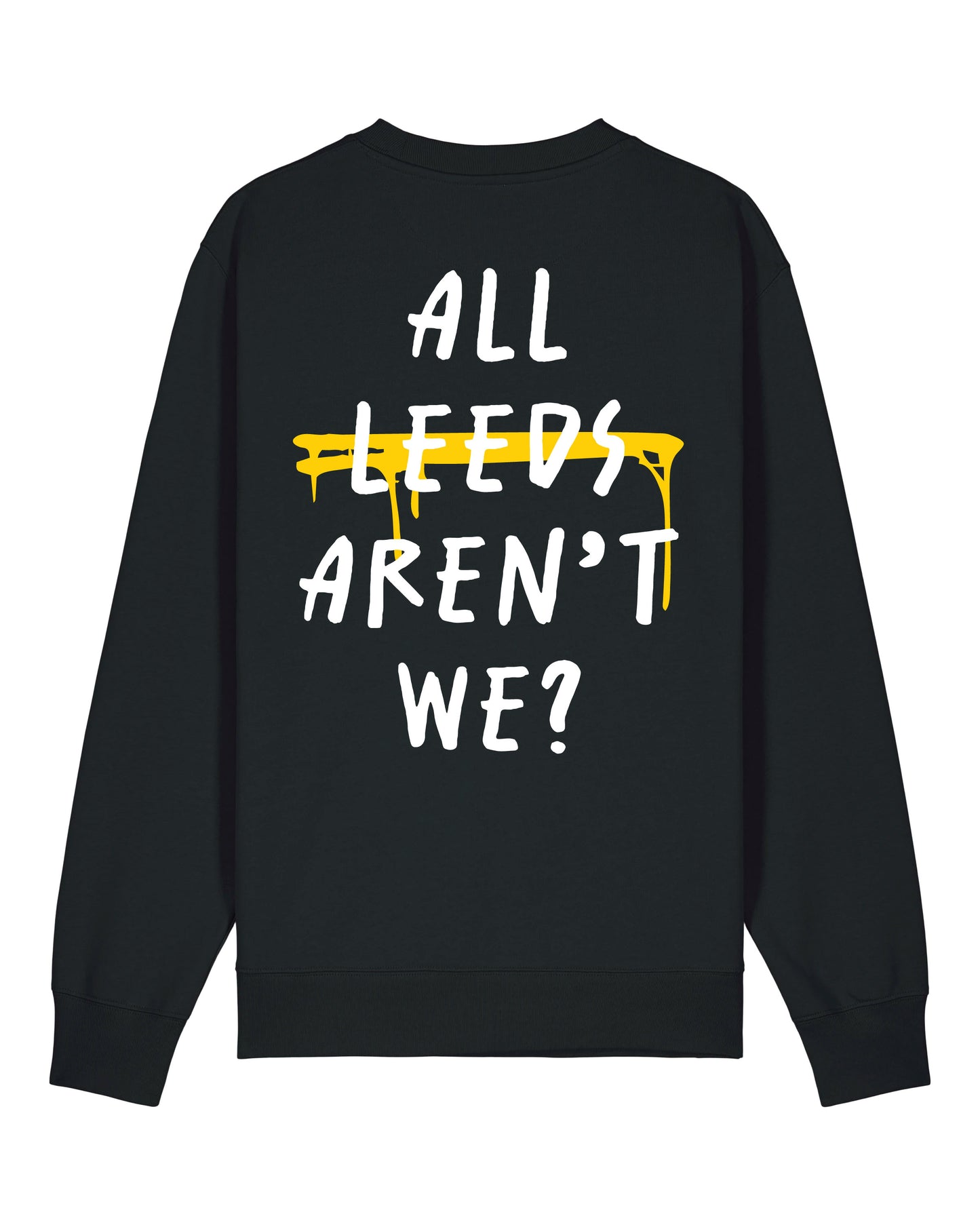 All Leeds Aren't We? Jumper