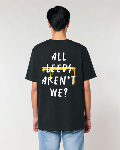 All Leeds Aren't We? Leeds T-Shirt