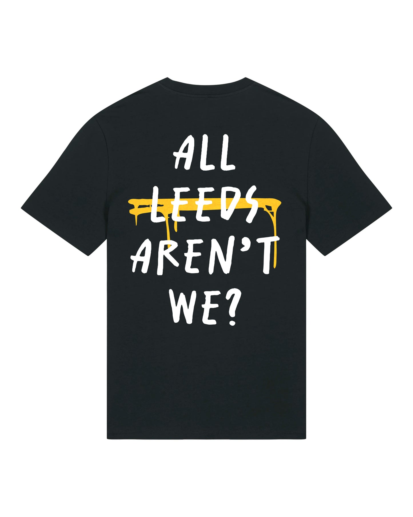 All Leeds Aren't We? Leeds T-Shirt