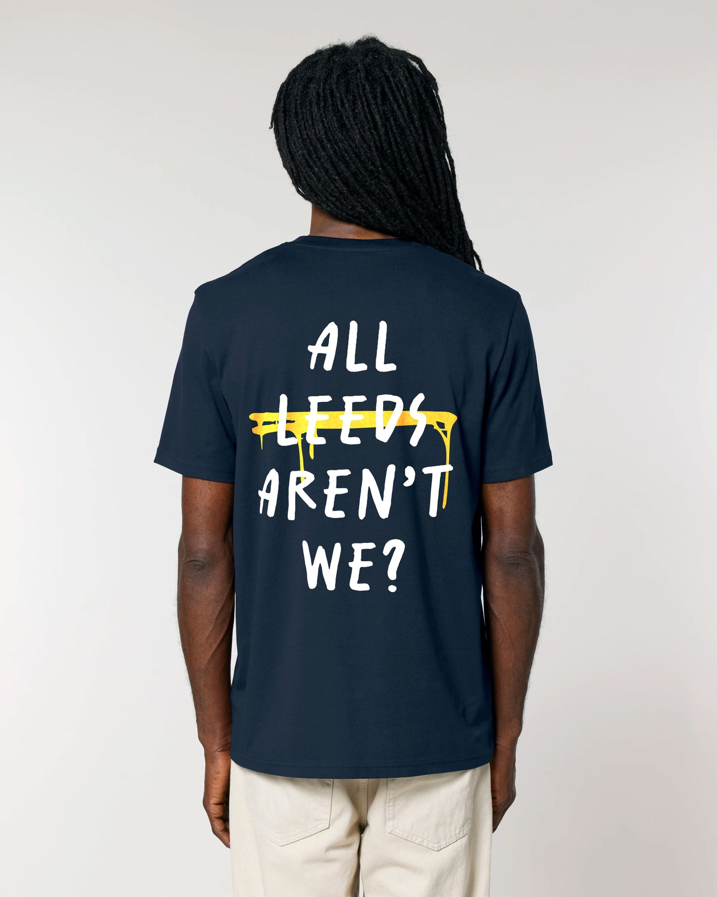 All Leeds Aren't We? Leeds T-Shirt
