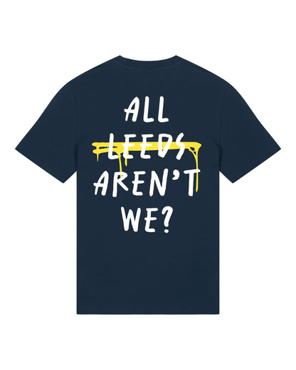 All Leeds Aren't We? Leeds T-Shirt