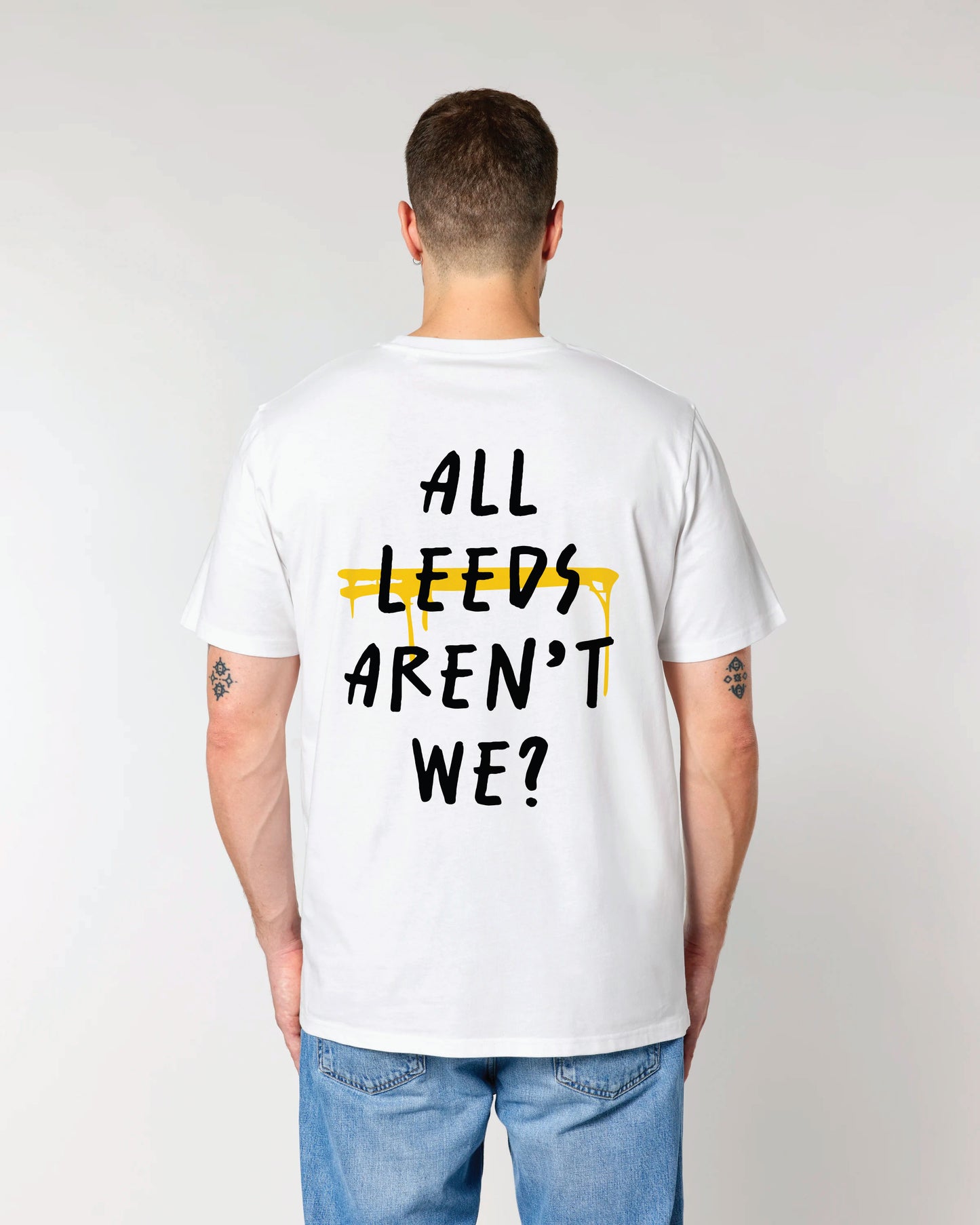 All Leeds Aren't We? Leeds T-Shirt