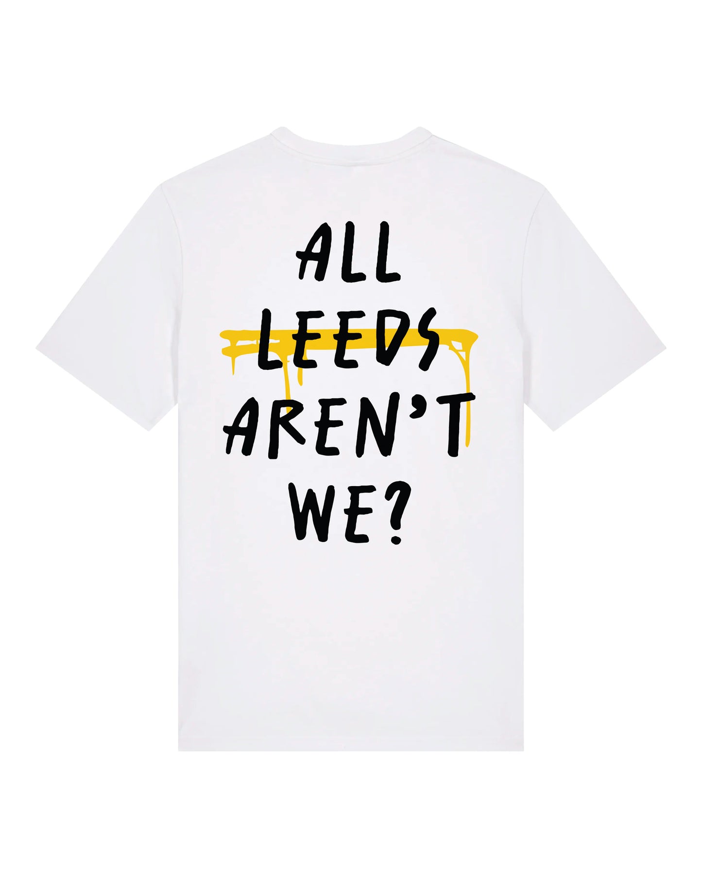 All Leeds Aren't We? Leeds T-Shirt