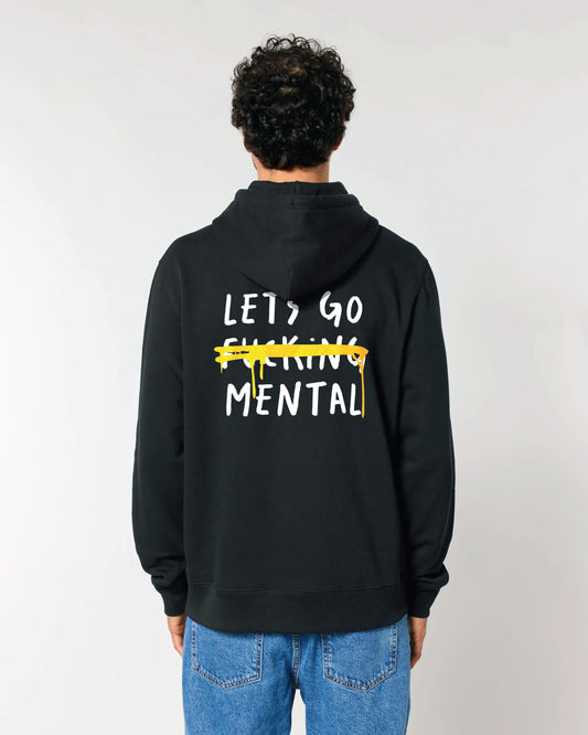 Lets Go F***ing Mental Hoodie Black