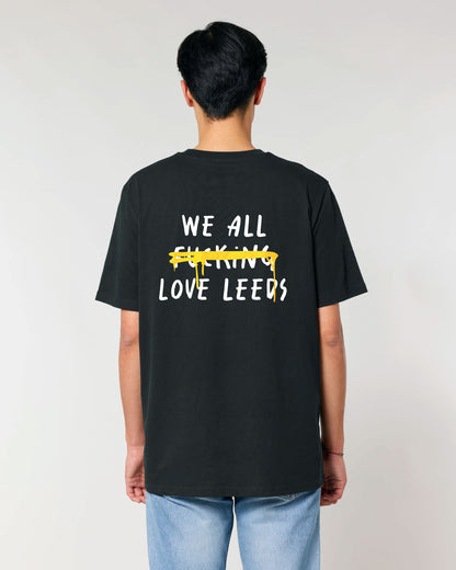 We All F***ing Love Leeds T-Shirt