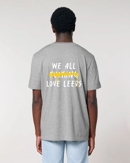 We All F***ing Love Leeds T-Shirt