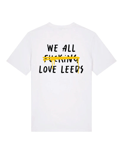 We All F***ing Love Leeds T-Shirt